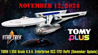 TOMY Plus Star Trek The Motion Picture 1350 USS Enterprise Refit UPDATE for November 12 2024 [upl. by Anairdna]