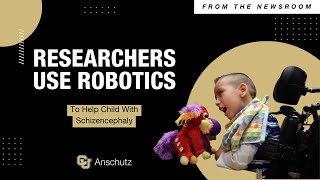 Researchers Use Robotics To Help Child With Schizencephaly [upl. by Sadella]