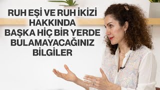 Ruh Eşi Ve Ruh İkizi Hakkında Başka Hiç Bir Yerde Bulamayacağınız Bilgiler  Nevşah Fidan Karamehmet [upl. by Amhser897]