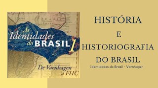 História e historiografia do Brasil Identidades do Brasil  Varnhagen  curso de história [upl. by Ellivro]