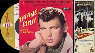 Because Theyre Young  Duane Eddy [upl. by Eednus395]