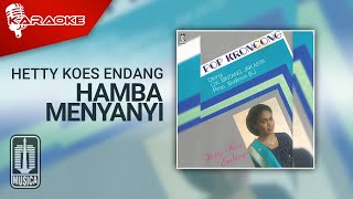 Hetty Koes Endang  Hamba Menyanyi Official Karaoke Video [upl. by Mailli]