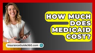 How Much Does Medicaid Cost  InsuranceGuide360com [upl. by Carboni]