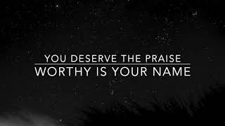 Worthy  Elevation Worship Lyric Video [upl. by Robert]