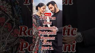 Top Ten Best Romantic Pakistani Dramas 2024 Part 2 top10 pakistandramas yumnazaidi pakdrama [upl. by Onateyac]