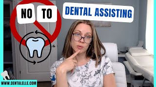 Why Dental Assisting ISNT for You [upl. by Needan]