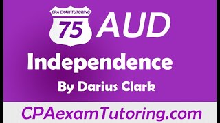 CPA Audit ExamIndependence Darius ClarkCPAexamTutoringcomAudit Exam [upl. by Sanyu]