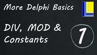 More Delphi Basics  Part 1  DIV MOD and Constants [upl. by Ydderf]