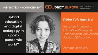 EDUtech Europe 2022 Highlights Introducing Keynote Speaker  Rikke Toft Nørgård [upl. by Acinet]