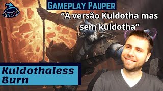 GAMEPLAY PAUPER Kuldothaless Burn [upl. by Afnin]