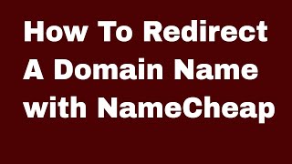 Namecheap Redirect Your Domain [upl. by Laryssa]