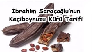 İbrahim Saraçoğlu’nun Keçiboynuzu Kürü Tarifi [upl. by Drarehs]