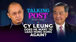 What leadership does HK need Former Chief Executive CY Leung on Talking Post with Yonden Lhatoo [upl. by Biel]