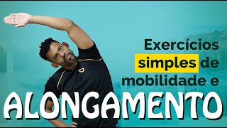 Exercícios SIMPLES de Alongamento e Mobilidade para o corpo todo  Para todas as idades [upl. by Hachmin658]