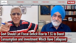 Govt Should Let Fiscal Deficit Rise to 75 to Boost Consumption and Investment Which Have Collapsed [upl. by Ellak]