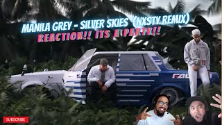 Manila Grey  Silver Skies Nxsty Remix Reaction  Its a party [upl. by Notneb]