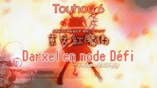 Darxel en mode Défi  Touhou 6  The Embodiment Of Scarlet Devil 東方紅魔郷 [upl. by Ednutabab]