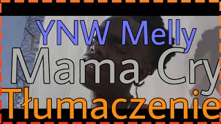 YNW Melly  Mama Cry Tłumaczenie PL [upl. by Tnilk]