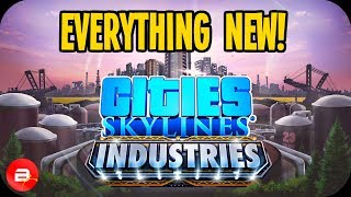 ▶Everything New◀ in Cities Skylines INDUSTRIES DLC [upl. by Lehcear]