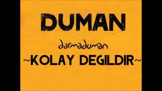 Duman  Kolay Değildir [upl. by Yekciv]