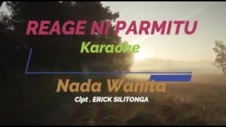 REGE NI PARMITU KARAOKE  CiptErick Silitonga NADA WANITA [upl. by Tuhn932]