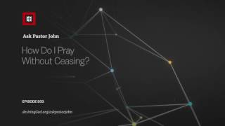 How Do I Pray Without Ceasing [upl. by Leah316]