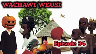 WACHAWI WEUSI Episode 34 [upl. by Aidni]