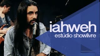 Iahweh  Deserto  Ao Vivo no Estúdio Showlivre 2014 [upl. by Aden597]