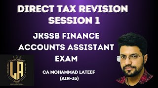 DIRECT TAX  INCOME TAX REVISION CLASS  SESSION 1  JKSSB FAA EXAM  LIVE SESSION BY CA LATEEF [upl. by Mathia]