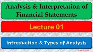 Lecture Introduction amp Types of Analysis  Ratios Interpretation of Financial Statements FL100 [upl. by Eraste]