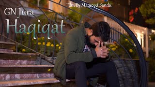 Haqiqat New Song GN Jura Film by Maqsood Sandhu [upl. by Ehtyaf]