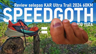 910 Yuza SpeedGoth  Ulasan Penuh selepas KAR Ultra Trail 2024 60KM [upl. by Dorita69]