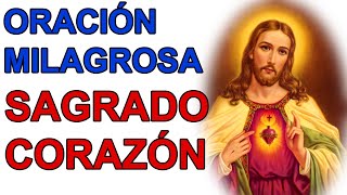 ORACION MILAGROSA AL SAGRADO CORAZON DE JESUS POR UNA FUERTE NECESIDAD [upl. by Figge]