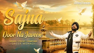 Sajna Door Na Javeen  Daler Mehndi  Official Video  Bolo Ta Ra Ra  DRecords [upl. by Inirt373]