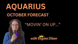 AQUARIUS OCTOBER ASTRO TAROT FORECAST with Regina Olson quotMovin on upquot [upl. by Jeramey396]