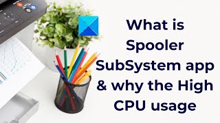 What is Spooler SubSystem app amp why the High CPU usage [upl. by Renmus]