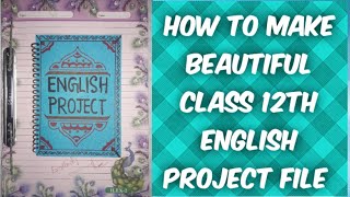 Class 12th English project file [upl. by Aedni]