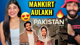 Pakistan  Mankirt Aulakh Official Video Ft DJ Flow  Latest Punjabi Songs 2022  REACTION VIDEO [upl. by Sukramaj804]