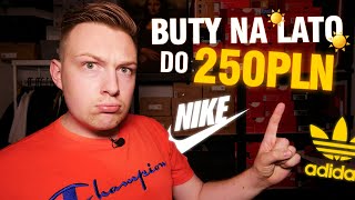 TOP 7 Najlepsze buty na LATO do 250 ZŁOTYCH Streetwearowe promocje Nike Adidas Reebok Vans [upl. by Haiasi]