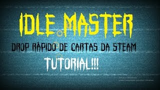 Tutorial  Como utilizar o Idle Master para drop de cartas na Steam 2017 [upl. by Natanhoj]