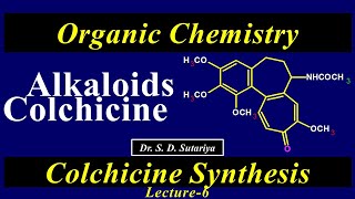 Alkaloids Colchicine Synthesis  Alkaloids Part6 in hindi  Organic Chemistry MSc Sem 3 [upl. by Nowed]