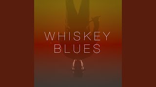 Whiskey Blues [upl. by Heffron]