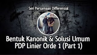 Bentuk Kanonik Dan Solusi Umum Persamaan Diferensial Parsial PDP Linier Orde 1 Part 1 [upl. by Jeffery]