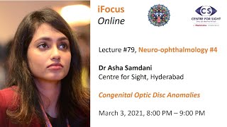 iFocus Online Session 79 Congenital Optic Disc Anomalies by Dr Asha Samdani [upl. by Ennaear]