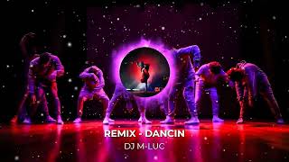 Remix  DANCIN DJ MLUC [upl. by Atelokin]