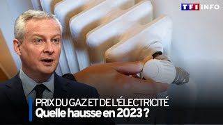 Prix du gaz et de lélectricité  quelle hausse en 2023 [upl. by Varipapa]