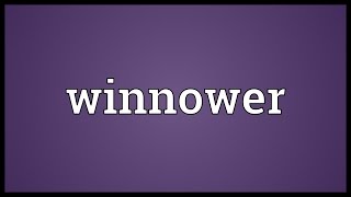 Winnower Meaning [upl. by Annaerda]