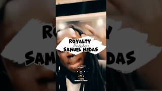 Samuel Medas  Royalty 🎧🔥🎶 subscribeformore music lyrics viralvideo [upl. by Dulcy623]