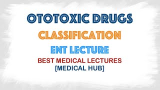 Ototoxic Drugs Classification [upl. by Laiceps]