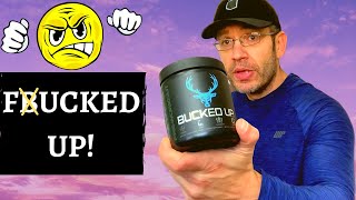 The BS Stops Here ⛔ BUCKED UP PreWorkout Review 2021 [upl. by Gearalt]